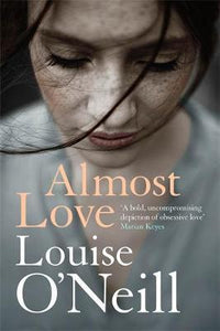 Almost Love : the addictive story of obsessive love from the bestselling author of Asking for It - BookMarket