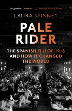 Pale Rider : The Spanish Flu of 1918 and How it Changed the World - BookMarket