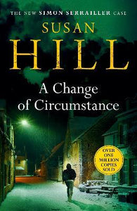 A Change of Circumstance : The new Simon Serrailler novel