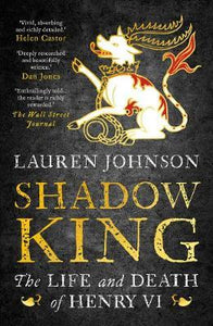 Shadow King : The Life and Death of Henry VI - BookMarket