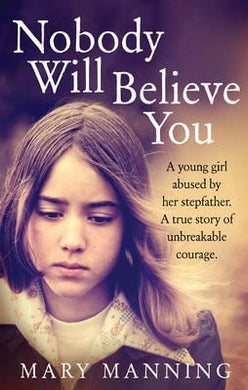 Nobody Will Believe You : A Story of Unbreakable Courage - BookMarket
