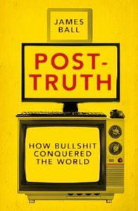 Post-Truth : How Bullshit Conquered the World - BookMarket