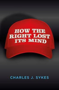 How The Right Lost Its Mind /T - BookMarket