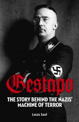 Gestapo the Story Behind the Nazis Machine of Terror - BookMarket