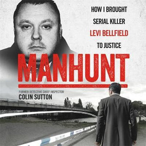 Manhunt : The true story behind the hit TV drama about Levi Bellfield and the murder of Milly Dowler - BookMarket