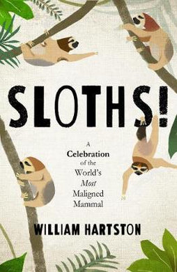 Sloths : A Celebration of the World's Most Misunderstood Mammal - BookMarket