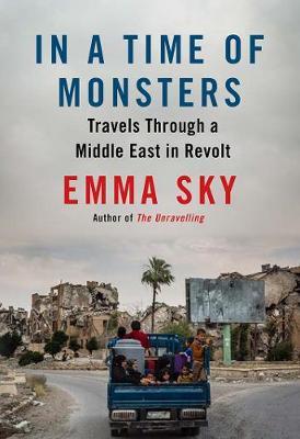 In A Time Of Monsters : Travels Through a Middle East in Revolt - BookMarket