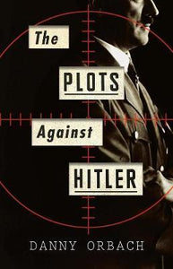 The Plots Against Hitler - BookMarket