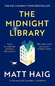 The Midnight Library : The No.1 Sunday Times bestseller and worldwide phenomenon