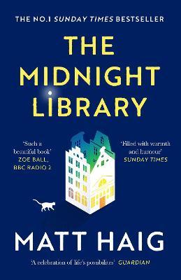 The Midnight Library : The No.1 Sunday Times bestseller and worldwide phenomenon