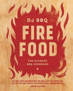 Fire Food : The Ultimate BBQ Cookbook