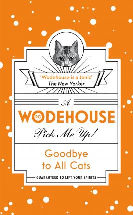 Wodehouse Pick Me Up: Goodbye To All Cat - BookMarket