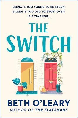 The Switch : the joyful and uplifting Sunday Times bestseller from the author of The Flatshare