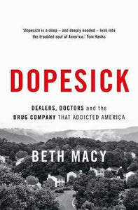 Dopesick : Dealers, Doctors and the Drug Company that Addicted America