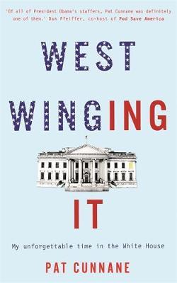 West Winging It: My unforgettable time in the White House - BookMarket