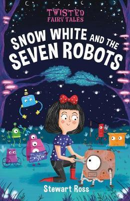 Twisted Fairy Tales: Snow White & Seven Robots