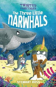 Twisted Fairy Tales: Three Little Narwhals