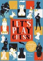 Let's Play Chess! : Includes Chessboard and Full Set of Chess Pieces