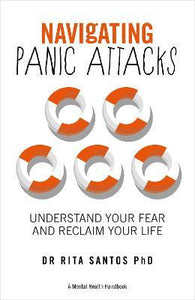 Navigating Panic Attacks : Understand Your Fear and Reclaim Your Life