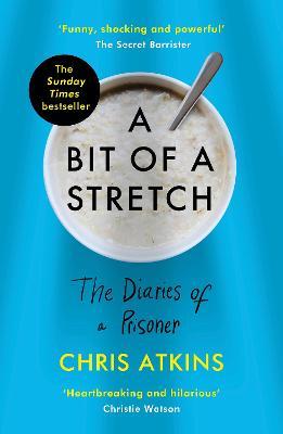 A Bit of a Stretch : The Diaries of a Prisoner