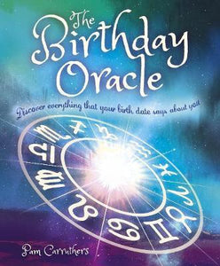 The Birthday Oracle : Discover Everything that Your Birth Date Says about You