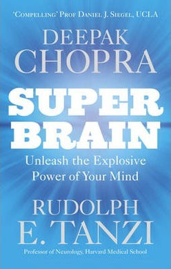 Super Brain : Unleashing the explosive power of your mind to maximize health, happiness and spiritual well-being - BookMarket