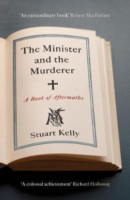 The Minister and the Murderer : A Book of Aftermaths - BookMarket