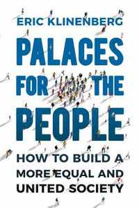 Palaces for the People : How To Build a More Equal and United Society - BookMarket