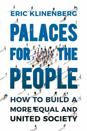 Palaces for the People : How To Build a More Equal and United Society - BookMarket