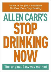 Stop Drinking Now: The Easy Way