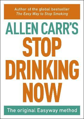 Stop Drinking Now: The Easy Way