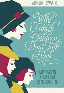 Why French Children Don'T Talk Back /P - BookMarket