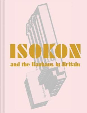 Isokon & Bauhaus In Britain /H - BookMarket