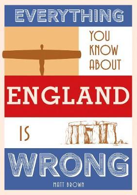 Everything You Know About England is Wrong - BookMarket