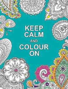 Keep Calm & Colour On