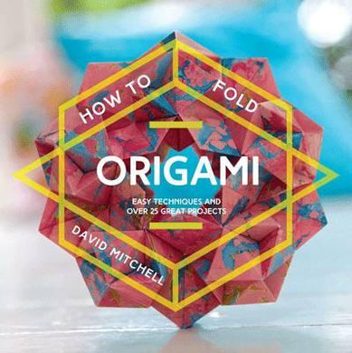 How to Fold Origami : Easy techniques and over 25 great projects - BookMarket