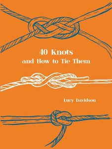 40 Knots And How To Tie Them /H - BookMarket