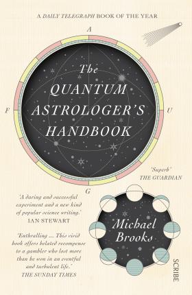 The Quantum Astrologer's Handbook : a history of the Renaissance mathematics that birthed imaginary numbers, probability, and the new physics of the universe - BookMarket