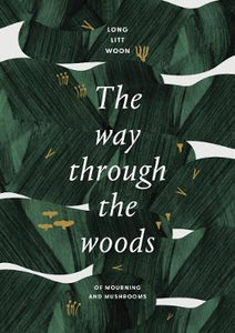 The Way Through the Woods : of mushrooms and mourning - BookMarket