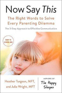 Now Say This : the right words to solve every parenting dilemma - BookMarket