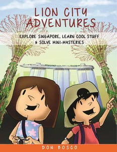 Lion City Adventures : Explore Singapore, Learn Cool Stuff and Solve Mini-Mysteries