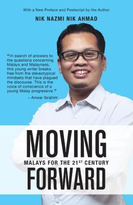 Moving Forward : Malays for the 21st Century